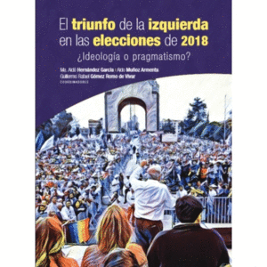 TRIUNFO DE LA IZQUIERDA EN LAS ELECCIONES DE 2018, EL