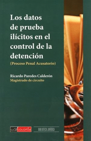 DATOS DE PRUEBA ILICITOS EN EL CONTROL DE LA DETENCION, LOS