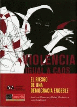 VIOLENCIA IGUAL A CAOS: EL RIESGO DE UNA DEMOCRACIA ENDEBLE