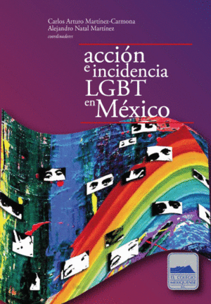 ACCION COLECTIVA E INCIDENCIA LGBT EN MEXICO /MARTINEZ CARMONA, CARLOS ARTURO