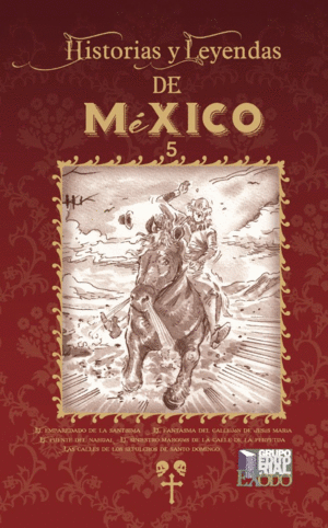 HISTORIAS Y LEYENDAS DE MEXICO 5.