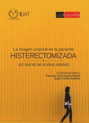 IMAGEN CORPORAL EN LA PACIENTE HISTERECTOMATIZADA, LA