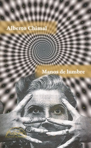 MANOS DE LUMBRE (2 ED) / ALBERTO CHIMAL