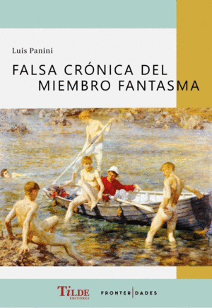FALSA CRÓNICA DEL MIEMBRO FANTASMA / LUIS PANINI