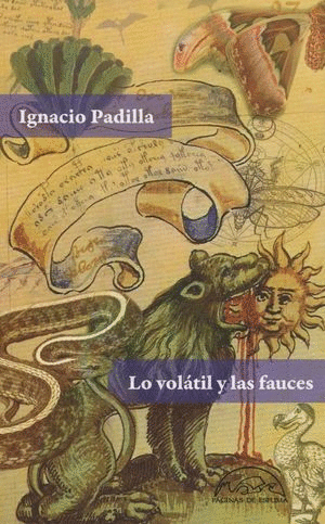VOLATIL Y LAS FAUCES, LA / IGNACIO PADILLA