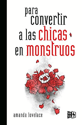 PARA CONVERTIR A LAS CHICAS EN MONSTRUOS / AMANDA LOVELACE