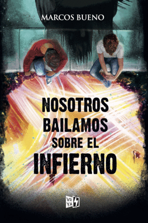 NOSOTROS BAILAMOS SOBRE EL INFIERNO / MARCOS BUENO