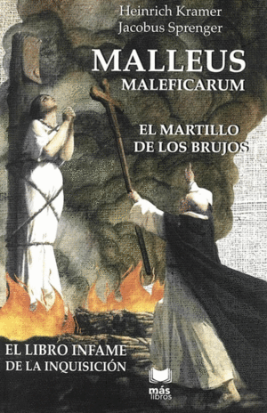 MALLEUS MALEFICARUM. EL LIBRO INFAME DE LA INQUISICION