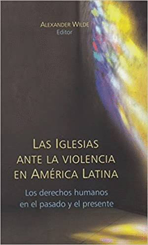 IGLESIAS ANTE LA VIOLENCIA EN AMERICA LATINA, LAS