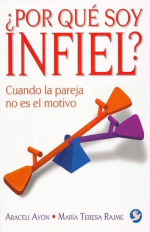 POR QUE SOY INFIEL  /  ¿POR QUE SOY INFIEL?