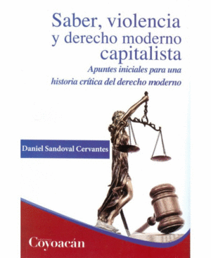 SABER, VIOLENCIA Y DERECHO MODERNO CAPITALISTA.