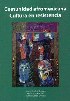 COMUNIDAD AFROMEXICANA CULTURA EN RESISTENCIA