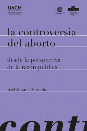 CONTROVERSIA DEL ABORTO DESDE LA PERSPECTIVA DE LA RAZON PUBLICA, LA