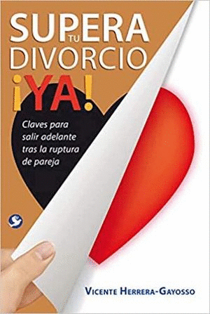 SUPERA TU DIVORCIO YA / VICENTE HERRERA GAYOSSO