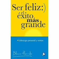 SER FELIZ: EL EXITO MAS GRANDE