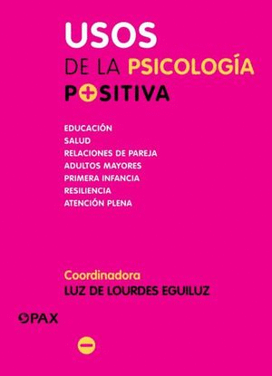 USOS DE LA PSICOLOGIA POSITIVA.