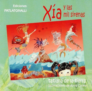 XIA Y LAS MIL SIRENAS / TATIANA DE LA TIERRA
