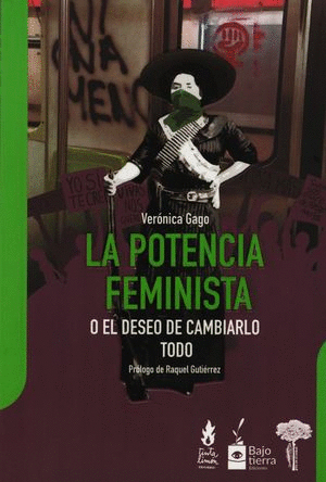 POTENCIA FEMINISTA O EL DESEO DE CAMBIARLO TODO, LA