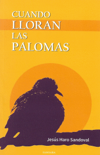 CUANDO LLORAN LAS PALOMAS / JESUS HARO SANDOVAL