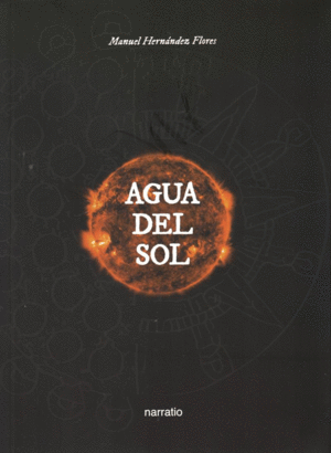 AGUA DEL SOL / MANUEL HERNANDEZ FLORES