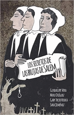 SECRETOS DE LAS BRUJAS DE SALEM, LOS / GUADALUPE VERA ; MARU DIEGUEZ ; GABY TREJO RODEA ; SARA JIMENEZ