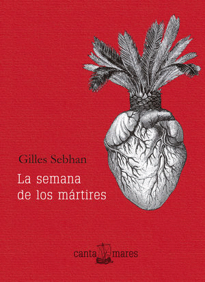 SEMANA DE LOS MARTIRES, LA / GILLES SEBHAN