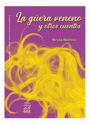 GUERA VENENO Y OTROS CUENTOS, LA / REYNA BARRERA