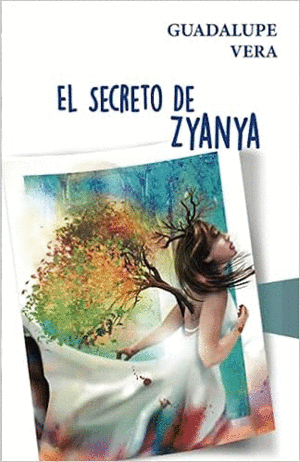 SECRETO DE ZYANYA, EL / GUADALUPE VERA