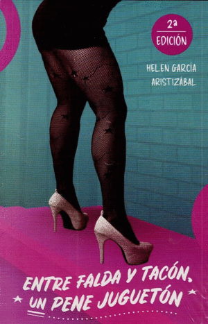 ENTRE FALDA Y TACON, UN PENE JUGUETON (2A ED.) / HELEN GARCIA ARISTIZABAL