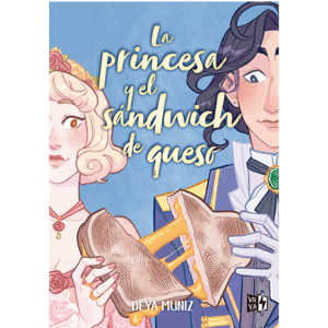 PRINCESA Y EL SANDWICH DE QUESO, LA / DEYA MUNIZ