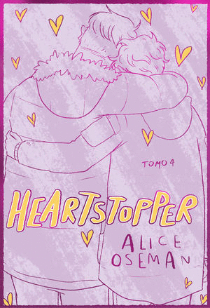 HEARTSTOPPER TOMO 4  (TAPA DURA) / ALICE OSELMAN