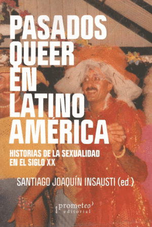 PASADOS QUEER EN LATINOAMERICA :