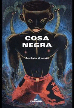 COSA NEGRA / ANDRES ASEVIS