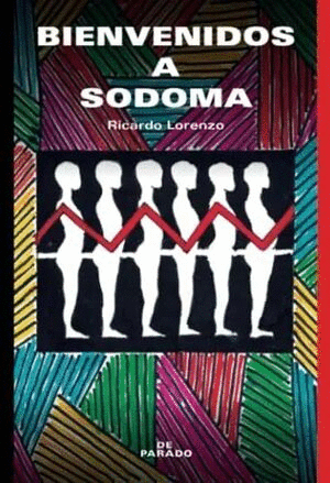 BIENVENIDOS A SODOMA / RICARDO LORENZO