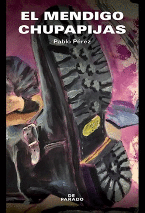 MENDIGO CHUPAPIJAS, EL / PABLO PEREZ