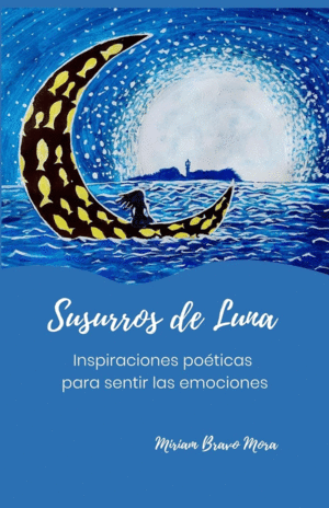 SUSURROS DE LUNA / BRAVO MORA, MIRIAM