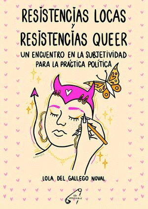 RESISTENCIAS LOCAS Y RESISTENCIAS QUEER :