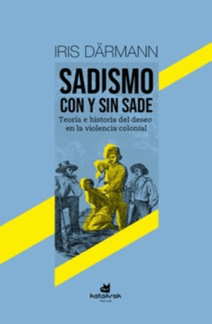 SADISMO CON Y SIN SADE / IRIS DARMANN