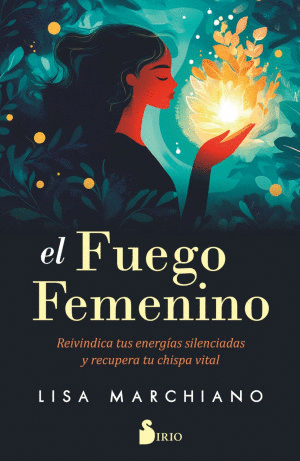 EL FUEGO FEMENINO / LISA MARCHIANO