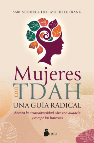 MUJERES CON TDAH / SARI SOLDENN Y DRA. MICHELLE FRANK