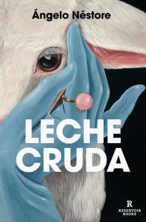LECHE CRUDA / ANGELO NESTORE