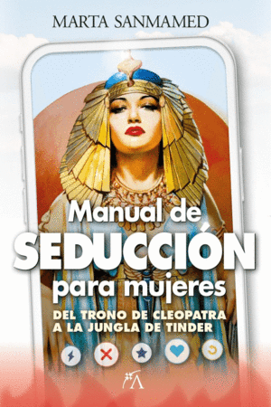 MANUAL DE LA SEDUCCION PARA MUJERES / MARTA SANMAMED