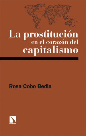 PROSTITUCION EN EL CORAZON DEL CAPITALISMO, LA / ROSA COBO BEDIA