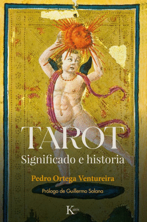 TAROT SIGNIFICADO E HISTORIA / PEDRO ORTEGA VENTURIENTA