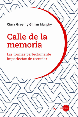 CALLE DE LA MEMORIA / CIERA GREEN Y GILLIAN MURPHY