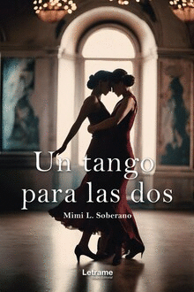 UN TANGO PARA LAS DOS / MIMI LOPEZ SOBERANO