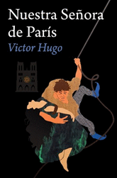 NUESTRA SEÑORA DE PARIS / VICTOR HUGO