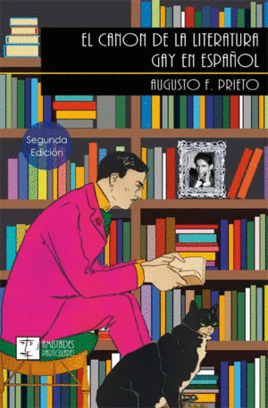 CANON DE LA LITERATURA GAY EN ESPAÑOL, EL / AUGUSTO F. PRIETO