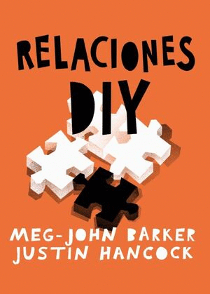 RELACIONES DIY / MEG-JOHN BARKER Y JUSTIN HANCOCK