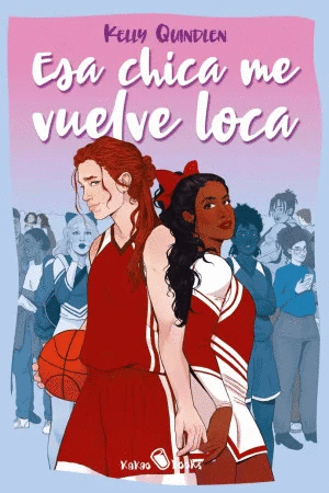 ESA CHICA ME VUELVE LOCA / KELLY QUINDLEN